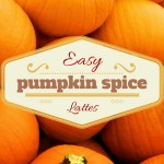 Easy Pumpkin Spice Latte Recipe