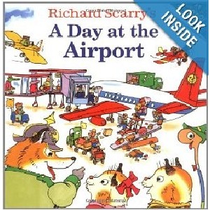 Richard Scarrys A Day at the Airport Book